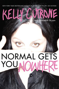 Normal Gets You Nowhere by Kelly Cutrone, Meredith Bryan, 9780062059819