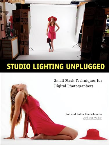 Studio Lighting Unplugged (Small Flash Techniques for Digital Photographers) by Rod Deutschmann, Robin Deutschmann, 9781608952694