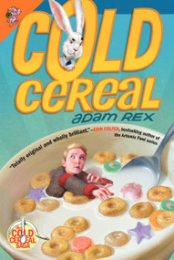 Cold Cereal by Adam Rex, 9780062060037