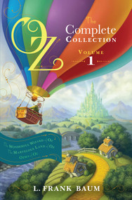 Oz, the Complete Collection, Volume 1 (The Wonderful Wizard of Oz; The Marvelous Land of Oz; Ozma of Oz) - 9781442488892 by L. Frank Baum, 9781442488892