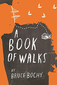 A Book of Walks by Bruce Bochy, 9780985419035