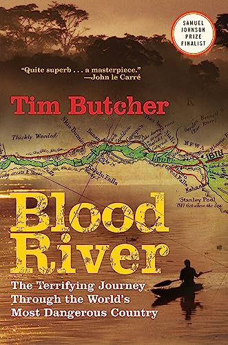 Blood River (The Terrifying Journey Through The World's Most Dangerous Country) by Tim Butcher, 9780802144331