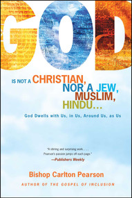 God Is Not a Christian, Nor a Jew, Muslim, Hindu... (God Dwells with Us, in Us, Around Us, as Us) by Carlton Pearson, 9781416584445