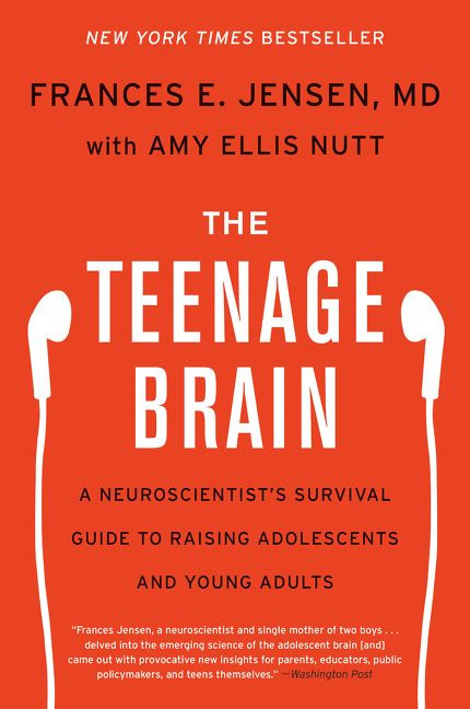 The Teenage Brain (A Neuroscientist's Survival Guide to Raising Adolescents and Young Adults) - 9780062067852 by Frances E. Jensen, Amy Ellis Nutt, 9780062067852