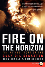 Fire on the Horizon (The Untold Story of the Gulf Oil Disaster) by Tom Shroder, John Konrad, 9780062066541