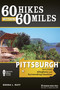 60 Hikes Within 60 Miles: Pittsburgh (Including Allegheny and Surrounding Counties) by Donna L. Ruff, 9780897325912