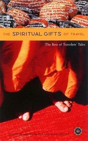 The Spiritual Gifts of Travel (The Best of Travelers' Tales) by James O'Reilly, Sean O'Reilly, 9781885211699