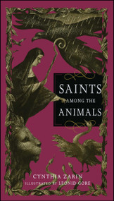 Saints Among the Animals by Cynthia Zarin, Leonid Gore, 9781442472969