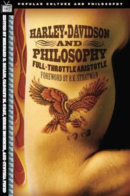 Harley-Davidson and Philosophy (Full-Throttle Aristotle) by Bernard E. Rollin, Cynthia Pineo, Kerri Mommer, Carolyn M. Gray, R. K. Stratman, 9780812695953