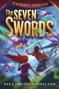 Otherworld Chronicles #2: The Seven Swords - 9780062070951 by Nils Johnson-Shelton, 9780062070951