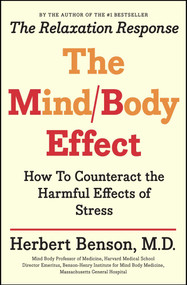 Mind Body Effect (How to Counteract the Harmful Effects of Stress) by Herbert Benson, 9781501140921