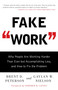 Fake Work (Why People Are Working Harder than Ever but Accomplishing Less, and How to Fix the Problem) by Brent D. Peterson, Gaylan  W. Nielson, 9781416586357