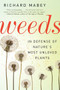 Weeds (In Defense of Nature's Most Unloved Plants) - 9780062065469 by Richard Mabey, 9780062065469