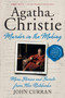 Agatha Christie: Murder in the Making (More Stories and Secrets from Her Notebooks) by John Curran, 9780062065438