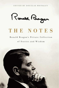 The Notes (Ronald Reagan's Private Collection of Stories and Wisdom) - 9780062065148 by Ronald Reagan, 9780062065148
