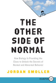 The Other Side of Normal (How Biology Is Providing the Clues to Unlock the Secrets of Normal and Abnormal Behavior) - 9780062064974 by Jordan Smoller, 9780062064974