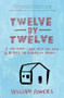 Twelve by Twelve (A One-Room Cabin Off the Grid and Beyond the American Dream) by William  Powers, 9781577318972