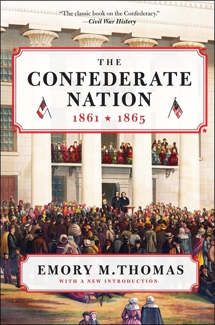 The Confederate Nation (1861-1865) by Emory M. Thomas, 9780062061027