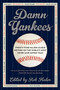 Damn Yankees (Twenty-Four Major League Writers on the World's Most Loved (and Hated) Team) - 9780062059635 by Rob Fleder, 9780062059635