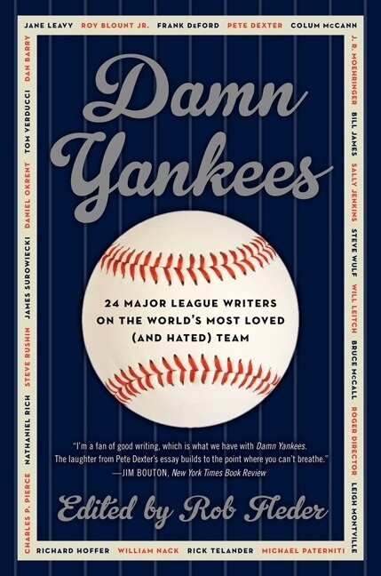 Damn Yankees (Twenty-Four Major League Writers on the World's Most Loved (and Hated) Team) by Rob Fleder, 9780062059628