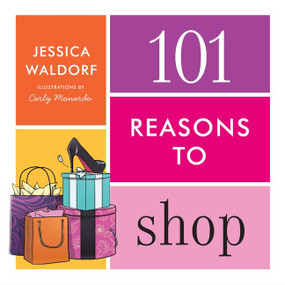 101 Reasons to Shop by Jessica Waldorf, 9780062045171