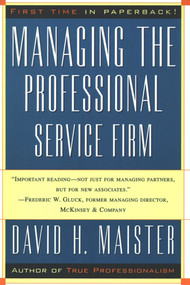 Managing The Professional Service Firm by David H. Maister, 9780684834313