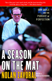 A Season on the Mat (Dan Gable and the Pursuit of Perfection) by Nolan Zavoral, 9781416535539