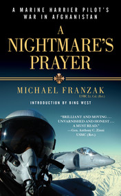 A Nightmare's Prayer (A Marine Harrier Pilot's War in Afghanistan) by Michael Franzak, 9781451608076