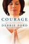 Courage (Igniting Self-Confidence) by Debbie Ford, Wayne W. Dyer, 9780062068989