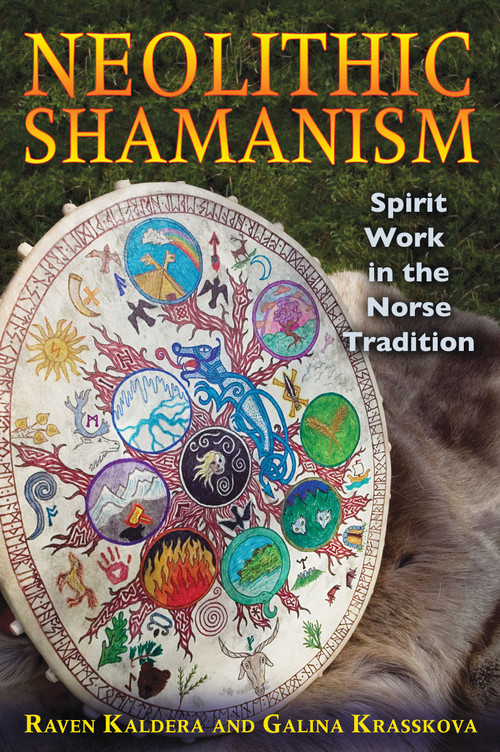 Neolithic Shamanism (Spirit Work in the Norse Tradition) by Raven Kaldera, Galina Krasskova, 9781594774904