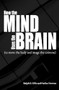 How the Mind Uses the Brain (To Move the Body and Image the Universe) by Ralph Ellis, Natika Newton, 9780812696639