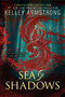 Sea of Shadows - 9780062071255 by Kelley Armstrong, 9780062071255