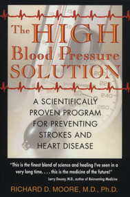 The High Blood Pressure Solution (A Scientifically Proven Program for Preventing Strokes and Heart Disease) by Richard D. Moore, 9780892819751