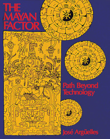 The Mayan Factor (Path Beyond Technology) by José Argüelles, 9780939680382