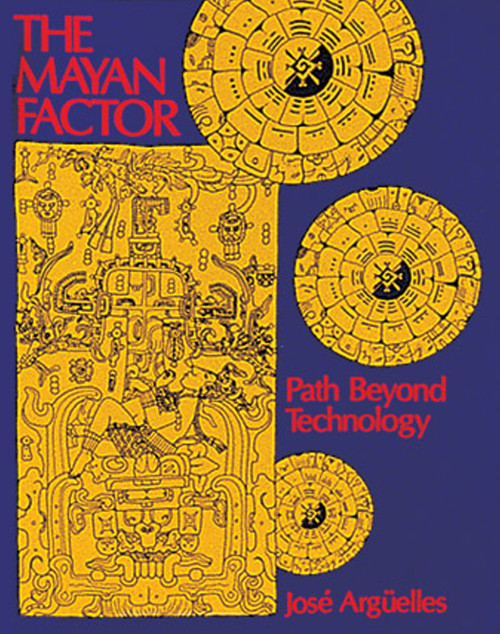 The Mayan Factor (Path Beyond Technology) by José Argüelles, 9780939680382