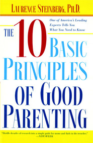 The Ten Basic Principles of Good Parenting by Laurence Steinberg, 9780743251167