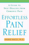 Effortless Pain Relief (A Guide to Self-Healing from Chronic Pain) by Ingrid lorch Bacci, 9781416584513