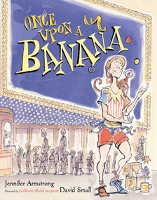 Once Upon a Banana - 9780689842511 by Jennifer Armstrong, David Small, 9780689842511