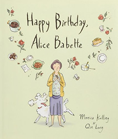 Happy Birthday, Alice Babette by Monica Kulling, Qin Leng, 9781554988204