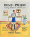 Passed and Present (Keeping Memories of Loved Ones Alive) by Allison Gilbert, 9781580056120