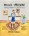 Passed and Present (Keeping Memories of Loved Ones Alive) by Allison Gilbert, 9781580056120