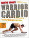 Warrior Cardio (The Revolutionary Metabolic Training System for Burning Fat, Building Muscle, and Getting Fit) by Martin Rooney, 9780062074287
