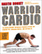 Warrior Cardio (The Revolutionary Metabolic Training System for Burning Fat, Building Muscle, and Getting Fit) by Martin Rooney, 9780062074287