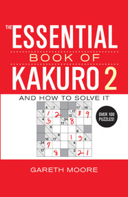 The Essential Book of Kakuro 2 by Gareth Moore, 9780743299565