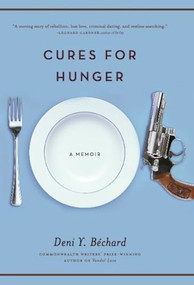 Cures for Hunger by Deni Ellis Bechard, 9781571313317