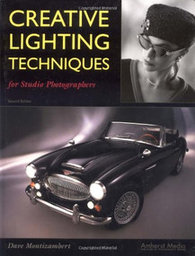 Creative Lighting Techniques for Studio Photography by Dave Montizambert, 9781584280934