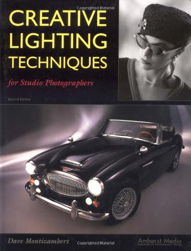 Creative Lighting Techniques for Studio Photography by Dave Montizambert, 9781584280934