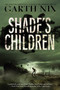 Shade's Children by Garth Nix, 9780062075987