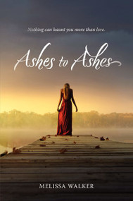 Ashes to Ashes - 9780062077356 by Melissa Walker, 9780062077356