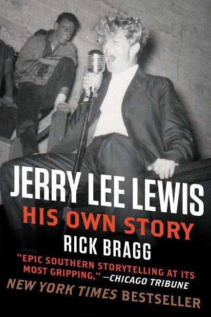 Jerry Lee Lewis: His Own Story by Rick Bragg, 9780062078247